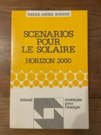 Scenarios Pour Le Solaire : Horizon 2000 - Sciences