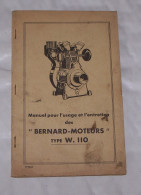 LIVRET MANUEL POUR L'USAGE ET L'ENTRETIEN DES " BERNARD MOTEURS " TYPE W. 110 - Basteln