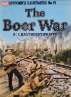 Uniforms Illustrated 19 - P. J. Haythornthwaite - The Boer War - Ed. 1987 - Altri & Non Classificati