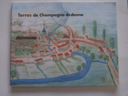 "TERRES DE CHAMPAGNE - ARDENNE". - Champagne - Ardenne