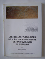 BAR-SUR-AUBE. AUBE. "LES DALLES TUMULAIRES DE L'EGLISE SAINT-PIERRE". - Champagne - Ardenne