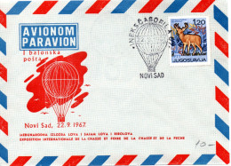 Yugoslavia, INEKSCASOFILA 67, International Exhibition Of Hunting And Fishing, Novi Sad 1967, Balloon Post - Briefe U. Dokumente