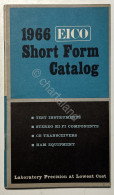 EICO Short Form Catalog 1966: Laboratory Precision At Lowest Cost - Ed. 1966  - Altri & Non Classificati
