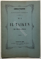 Libelli Politici Di A. Borella N. 4 - Il Taikun Del Regno D'Italia - Ed. 1867 - Altri & Non Classificati