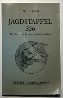 M. E. Kahnert - Jagdstaffel 356: The Story Of A German Fighter Squadron - 1985 - Altri & Non Classificati