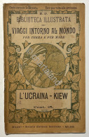 Viaggi Intorno Al Mondo Per Terra E Per Mare N. 37 - L'Ucraina - Kiew - Ed. 1899 - Altri & Non Classificati