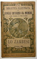 Viaggi Intorno Al Mondo Per Terra E Per Mare N. 41 - Lo Zambesi - Ed. 1899 - Altri & Non Classificati