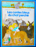 Marcel Aymé - Les Contes Bleus Du Chat Perché - Illustré Par Éléonore Schmid - Gallimard - ( 1978 ) . - Bibliothèque Verte