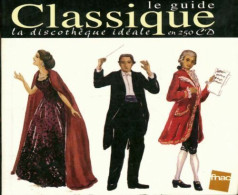 Le Guide Classique. La Discothèque Idéale En 250 CD (1998) De Collectif - Musica