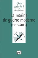 La Marine De Guerre Moderne (1915-2015) (1996) De Alain Guillerm - Diccionarios