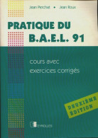 Pratique Du Bael 91 : Cours Avec Exercices Corrigés (1997) De Jean Perchat - Sciences