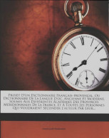 Projet D'un Dictionnaire Francais-provencal Ou Dictionnaire De La Langue D'oc Ancienne Et Moderne - Dictionaries