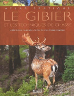 Atlas Pratique Du Gibier Et Des Stratégies De Chasse (2002) De Collectif - Chasse/Pêche
