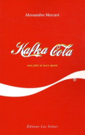 Kafka Cola : Sans Pitié Ni Sucre Ajouté (2008) De Alessandro Mercuri - Sciences