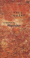 La Sagesse Du Physicien (2006) De Yves Quéré - Sciences