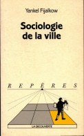 Sociologie De La Ville (2002) De Yankel Fijalkow - Sciences