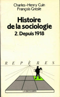 Histoire De La Sociologie Tome II : Depuis 1918 (1992) De François Cuin - Sciences