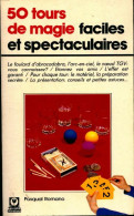 50 Tours De Magie Faciles Et Spectaculaires (1990) De Romano-P - Palour Games