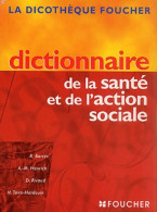 La Dicothèque Foucher : Dictionnaire De La Santé Et De L'action Sociale (2003) De Régine Barrès - 18 Ans Et Plus