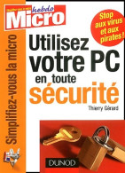 Utiliser Votre Micro En Toute Sécurité (2002) De Thierry Gérard - Informatique