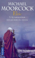 Le Cycle D'Elric Tome III : Le Navigateur Sur Les Mers Du Destin (2006) De Michael Moorcock - Andere & Zonder Classificatie