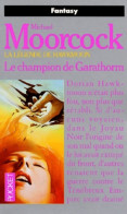 La Légende De Hawkmoon Tome VI : Le Champion De Garathorn (1989) De Michael Moorcock - Andere & Zonder Classificatie