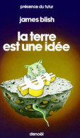 La Terre Est Une Idée (1993) De J. Blish - Andere & Zonder Classificatie