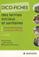 Dico-fiches Des Termes Sociaux Et Sanitaires : Concours Sociaux Concours Infirmier (2007) De - 18+ Years Old