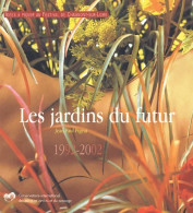 Les Jardins Du Futur 1992-2002 (2002) De Jean-Paul Pigeat - Tuinieren