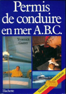 Permis De Conduire En Mer A.B.C. Nouvelle Réglementation (1983) De Yvonnick Guéret - Barche