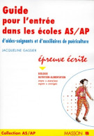 Guide Pour L'entrée Dans Les écoles AS/AP T1 Préparation A L'épreuve écrite Biologie Nutrition Alim (1996) De - 18+ Years Old