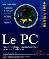 Le PC. Architecture, Maintenance Et Mise à Niveau (1999) De Scott Mueller - Informatique