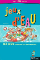 Jeux D'eau : 100 Jeux Déconseillés Aux Poules Mouillées ! (2000) De Pascal Pierrey - Palour Games