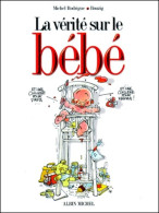 La Vérité Sur Le Bébé (1999) De Michel Rodrigue - Autres & Non Classés