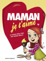 Maman Je T'aime (2009) De Anne Guillard - Autres & Non Classés