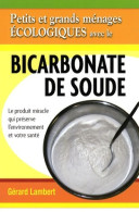 Petits Et Grands Ménages écologiques Avec Le Bicarbonate De Soude (2008) De Gérard Lambert - Bricolage / Tecnica