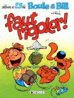 Boule & Bill Tome XXIII : Faut Rigoler ! (1991) De Jean Roba - Autres & Non Classés
