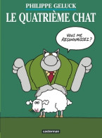 Le Chat Tome IV : Le Quatrième Chat (2003) De Philippe Geluck - Autres & Non Classés