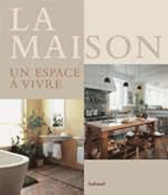 La Maison : Un Espace à Vivre (2006) De Kathleen Hackett Antonson - Décoration Intérieure