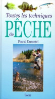 Toutes Les Techniques De Pêche (1997) De Pascal Durantel - Fischen + Jagen