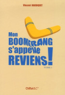 Mon Boomerang S'appelle Reviens T1 (2007) De Vincent Haudiquet - Humour