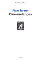 Ciné-mélanges (2007) De Alain Tanner - Cinéma / TV