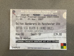 Bolton Wanderers V Manchester United 2007-08 Match Ticket - Match Tickets