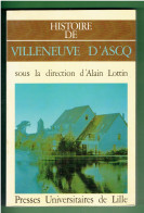 HISTOIRE DE VILLENEUVE D ASCQ 1982 ALAIN LOTTIN - Picardie - Nord-Pas-de-Calais