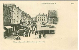 76.NEUFCHATEL EN BRAY.PLACE ET GRANDE RUE NOTRE DAME (JOUR DE MARCHE) - Neufchâtel En Bray