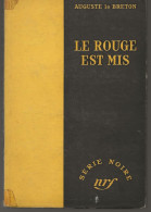 SÉRIE NOIRE, N°213: "Le Rouge Est Mis" Auguste Le Breton, 1ère édition 1954  (voir Description) - Série Noire