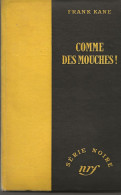 SÉRIE NOIRE, N°94: "Comme Des Mouches"  Frank Kane, 1ère édition Française 1951 (voir Description) - Série Noire