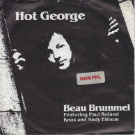 BEAU BRUMMEL - Hot George - Autres - Musique Anglaise