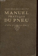 Manuel Pratique Du Pneu. - Collectif - 1923 - Auto