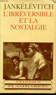 L'irréversible Et La Nostalgie - Collection Champs N°123. - Jankélévitch Vladimir - 1983 - Psychologie/Philosophie